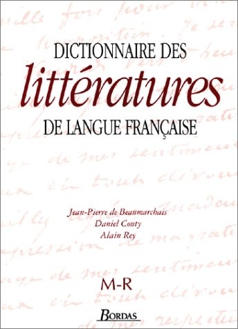 Dictionnaire des littératures de langue française, volume 3, M-R