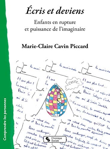 Ecris et deviens : Enfants en rupture et puissance de l'imaginaire