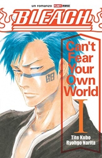 Can't fear your own world. Bleach (Vol. 1)