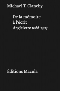 De la mémoire à l'écrit: Angleterre 1066-1307