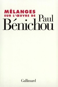 Mélanges sur l'œuvre de Paul Bénichou