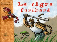 Le tigre furibard