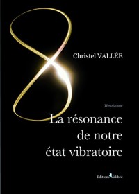 La Résonance de Notre Etat Vibratoire