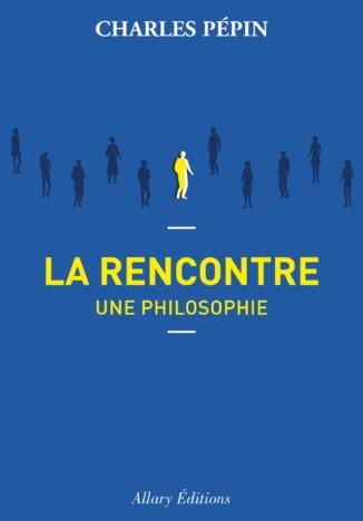 La Vraie Vie Est Rencontre