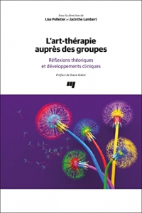 L'art-thérapie auprès des groupes: Réflexions théoriques et développements cliniques