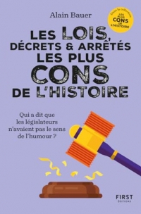 Les Lois, décrets et arrêtés les plus cons de l'histoire. Dans la collection 