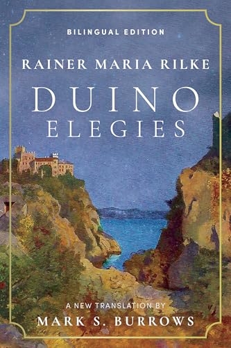 Duino Elegies: A New Translation (Bilingual Edition)
