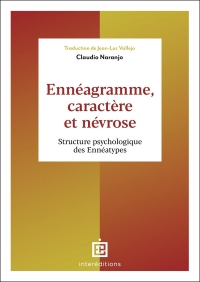 Ennéagramme, caractère et névrose: Structure psychologique des Ennéatypes