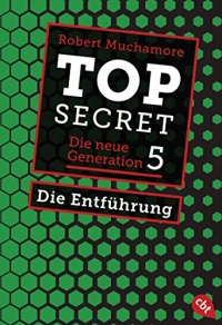 Top Secret. Die Entführung: Die neue Generation 5