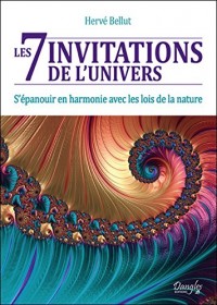 Les 7 invitations de l'univers - S'épanouir en harmonie avec les lois de la nature