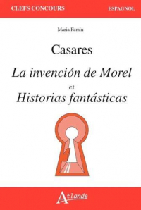 La invencion de morel et historias fantasticas : Casares