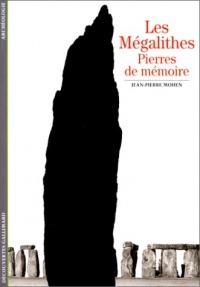 Les Mégalithes : Pierres de mémoire