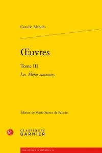 Oeuvres tome III : Les mères ennemies