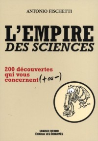 L'Empire des sciences : 200 découvertes qui vous concernent ( + ou - )