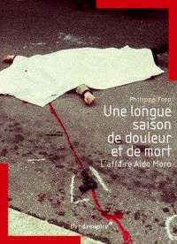 Une longue saison de douleur et de mort - L'affaire Aldo Moro
