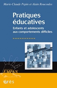 Pratiques éducatives: Enfants et adolescents aux comportements difficiles (Empan)