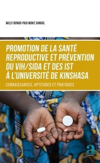 Promotion de la santé reproductive et prévention du VIH/SIDA et des IST à l'Université de Kinshasa: Connaissances, aptitudes et pratiques