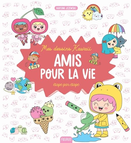 Mes dessins kawaii - Amis pour la vie
