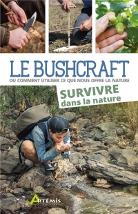 Le Bushcraft : Survivre dans la nature