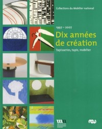 Dix années de création : 1997-2007, Tapisseries, tapis, mobilier