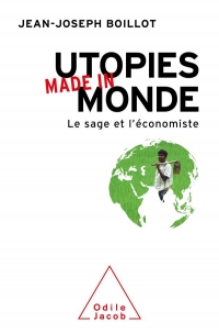 Utopies made in monde: Le sage et l'économiste