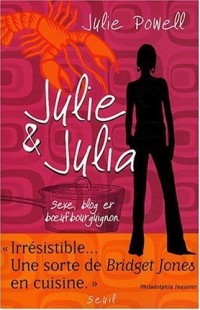 Julie & Julia. Sexe, blog et bOeuf bourguignon