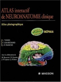 Atlas interactif de neuroanatomie clinique: Atlas photographique + CD-Rom interactif Encéphalia