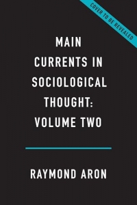 Main Currents in Sociological Thought: Volume Two: Durkheim, Pareto, Weber