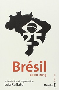 Brésil 25 : 2005-2015