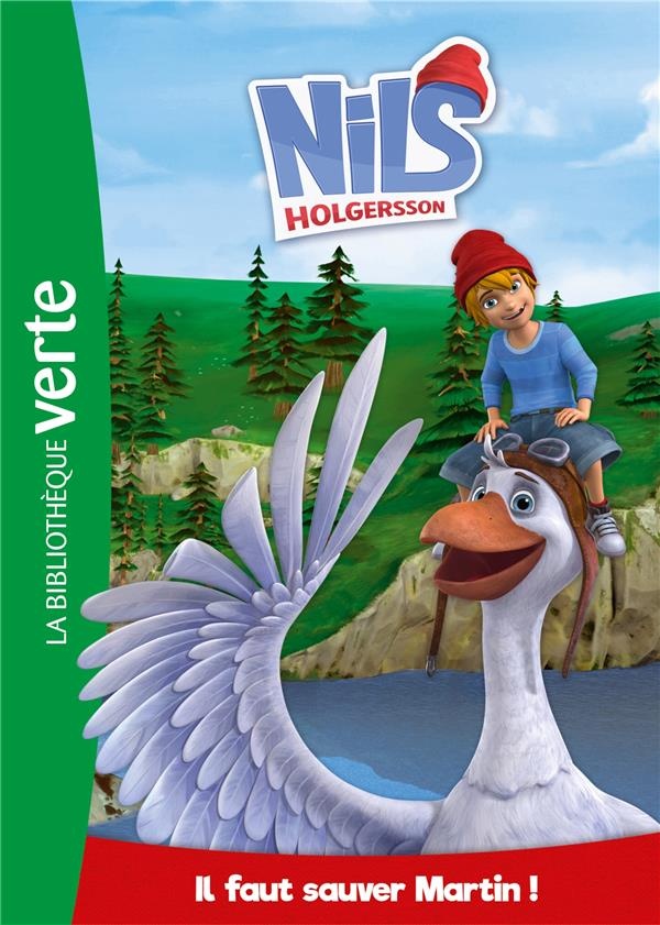 Nils Holgersson, Tome 4 : Il faut sauver Martin !