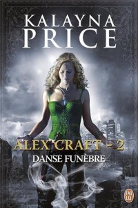 Alex Craft, tome 2 : Danse funébre