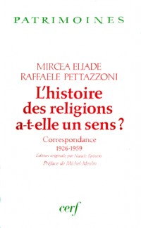 L'HISTOIRE DES RELIGIONS A-T-ELLE UN SENS ? Correspondance 1926-1959