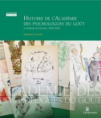 Histoire de l'Académie des psychologues du goût: Le premier centenaire : 1922-2022