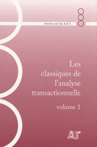 Les classiques de l'analyse transactionnelle : Volume 1, 1977-1980