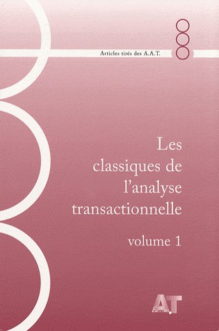 Les classiques de l'analyse transactionnelle : Volume 1, 1977-1980