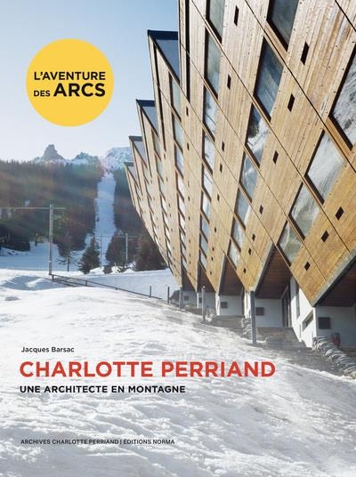 Charlotte Perriand: Une architecte en montagne