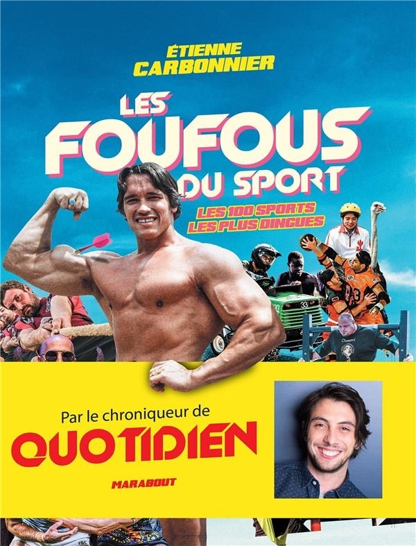 Les foufous du sport: Les 100 sports les plus dingues
