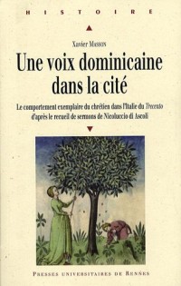Une voix dominicaine dans la cité : Le comportement exemplaire du chrétien dans l'Italie du Trecento d'après le recueil de sermons de Niccolucio di Ascoli