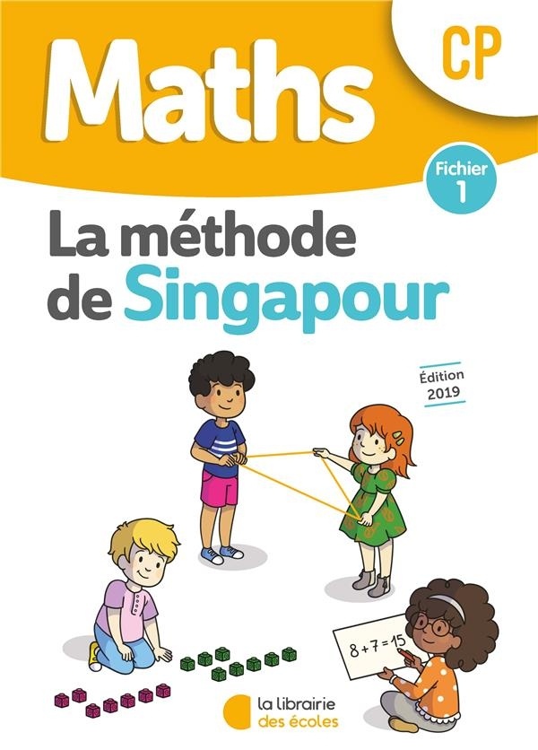 MATHS CP -Méthode de Singapour : Fichier de l'élève 1 Edition 2019