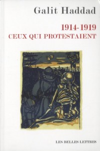 1914-1919. Ceux qui protestaient