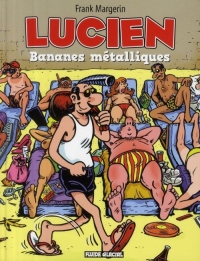 Lucien, Tome 2 : Bananes métalliques