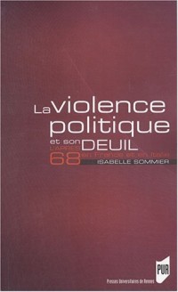 La violence politique et son deuil : L'après 68 en France et en Italie