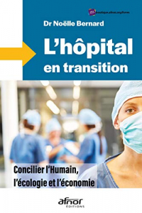 L'Hôpital en Transition - Concilier l'Humain, l'Écologie et l'Économie