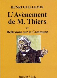 L'avènement de M. Thiers et Réflexions sur la Commune