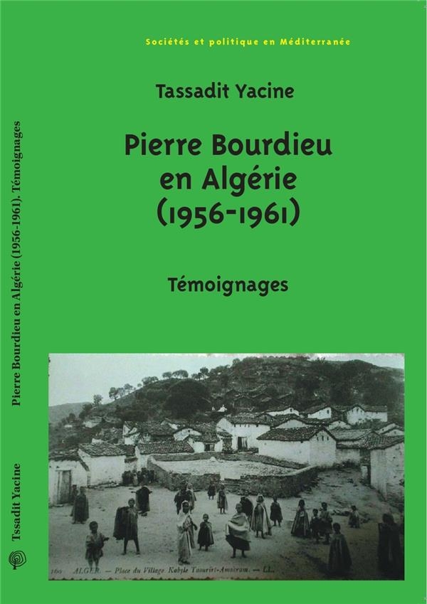 Pierre bourdieu en algerie (1956-1961) - temoignages
