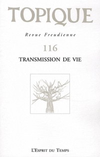 TOPIQUE N°116 TRANSMISSION DE VIE