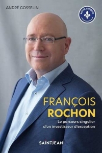 Francois rochon. le parcours singulier d'un investisseur autodida