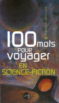 100 mots pour voyager en science-fiction