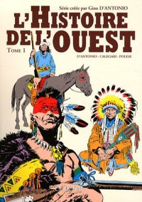 L'Histoire de l'ouest, Tome 1 : Vers l'inconnu ; Les aventuriers ; La grande vallée