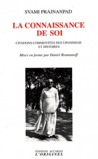 La connaissance de soi : Citations commentées des Upanishad et histoires